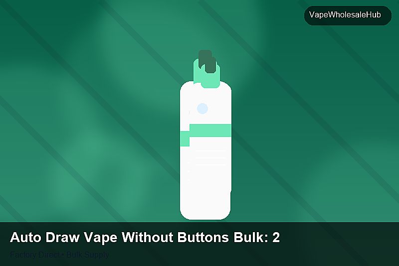 Auto Draw Vape Without Buttons Bulk — Auto Draw Vape Without Buttons Bulk: 2026 Buyer's Handbook | 2026 Edition photo 2