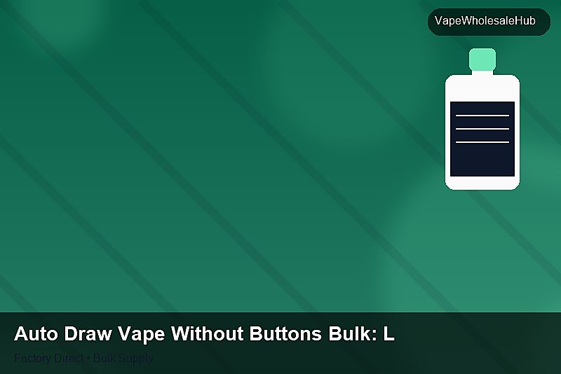 Auto Draw Vape Without Buttons Bulk — Auto Draw Vape Without Buttons Bulk: Lead Time & MOQ | 2026 Edition photo 1