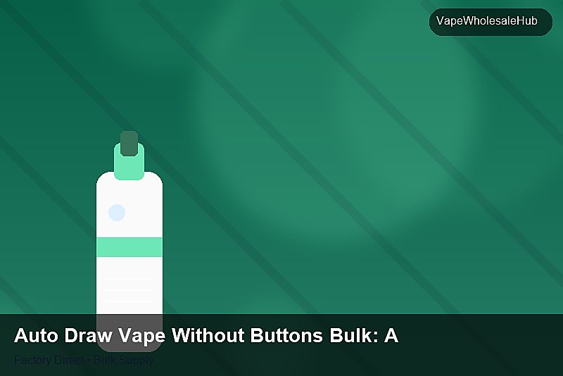 Auto Draw Vape Without Buttons Bulk — Auto Draw Vape Without Buttons Bulk: After-Sales Support | 2026 Edition photo 1