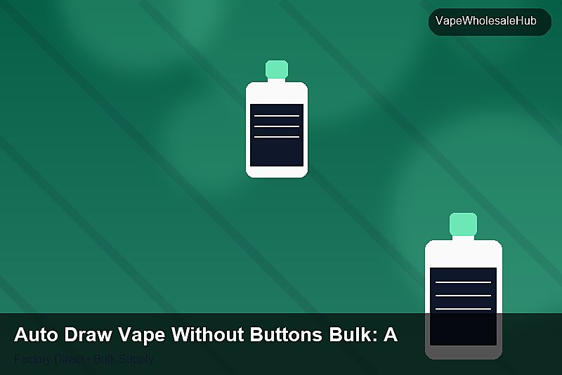 Auto Draw Vape Without Buttons Bulk — Auto Draw Vape Without Buttons Bulk: After-Sales Support | 2026 Edition photo 2