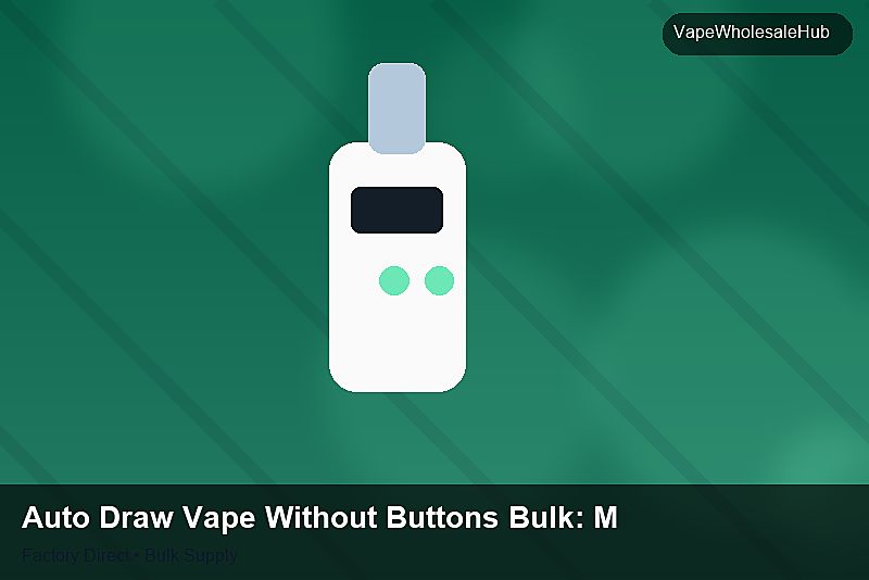 Auto Draw Vape Without Buttons Bulk โ Auto Draw Vape Without Buttons Bulk: Market Trends 2026 | 2026 Edition photo 2