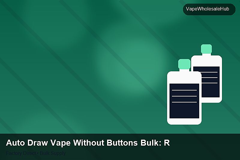 Auto Draw Vape Without Buttons Bulk โ Auto Draw Vape Without Buttons Bulk: Regulatory Update | 2026 Edition photo 2