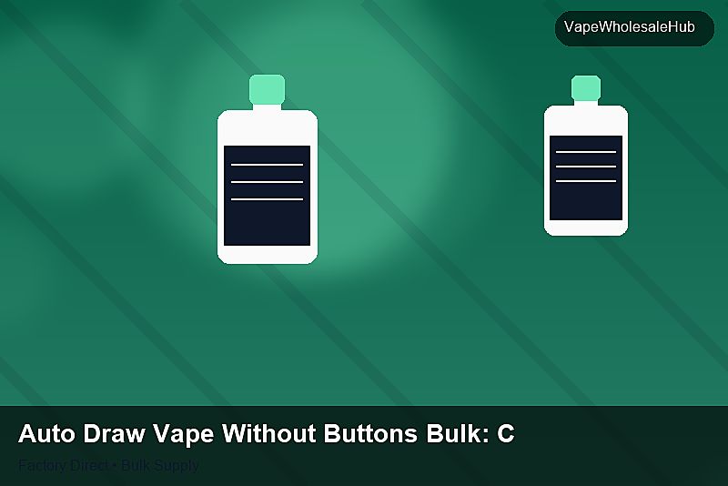 Auto Draw Vape Without Buttons Bulk — Auto Draw Vape Without Buttons Bulk: Cost Breakdown | 2026 Edition photo 2