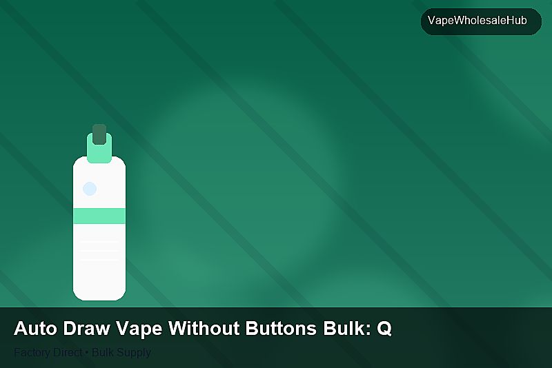 Auto Draw Vape Without Buttons Bulk — Auto Draw Vape Without Buttons Bulk: Quality Control Process | 2026 Edition photo 2