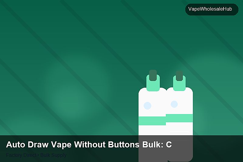 Auto Draw Vape Without Buttons Bulk — Auto Draw Vape Without Buttons Bulk: Certifications & MSDS | 2026 Edition photo 1