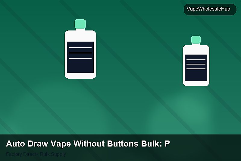 Auto Draw Vape Without Buttons Bulk — Auto Draw Vape Without Buttons Bulk: Production Capacity | 2026 Edition photo 2