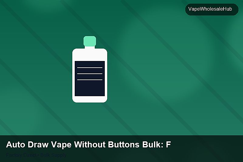 Auto Draw Vape Without Buttons Bulk โ Auto Draw Vape Without Buttons Bulk: Factory Audit Report | 2026 Edition photo 2