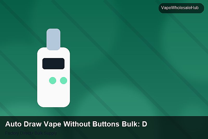 Auto Draw Vape Without Buttons Bulk — Auto Draw Vape Without Buttons Bulk: Distribution Channels | 2026 Edition photo 1