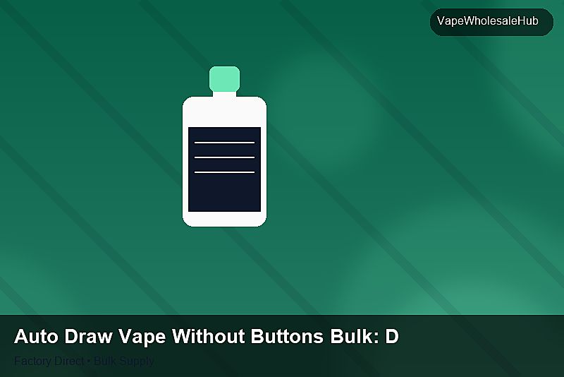 Auto Draw Vape Without Buttons Bulk — Auto Draw Vape Without Buttons Bulk: Distribution Channels | 2026 Edition photo 2