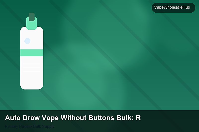 Auto Draw Vape Without Buttons Bulk — Auto Draw Vape Without Buttons Bulk: Returns & Warranty | 2026 Edition photo 1