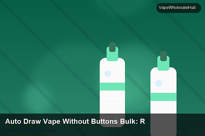 Auto Draw Vape Without Buttons Bulk — Auto Draw Vape Without Buttons Bulk: ROI Analysis | 2026 Edition photo 1
