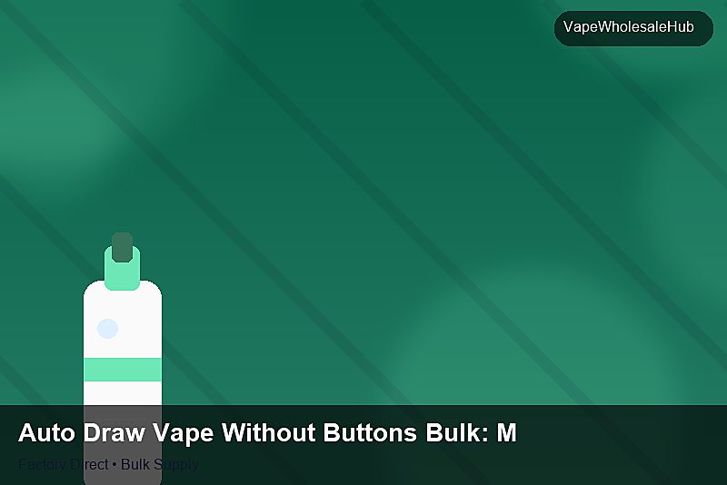 Auto Draw Vape Without Buttons Bulk — Auto Draw Vape Without Buttons Bulk: Margin Calculator | 2026 Edition photo 2