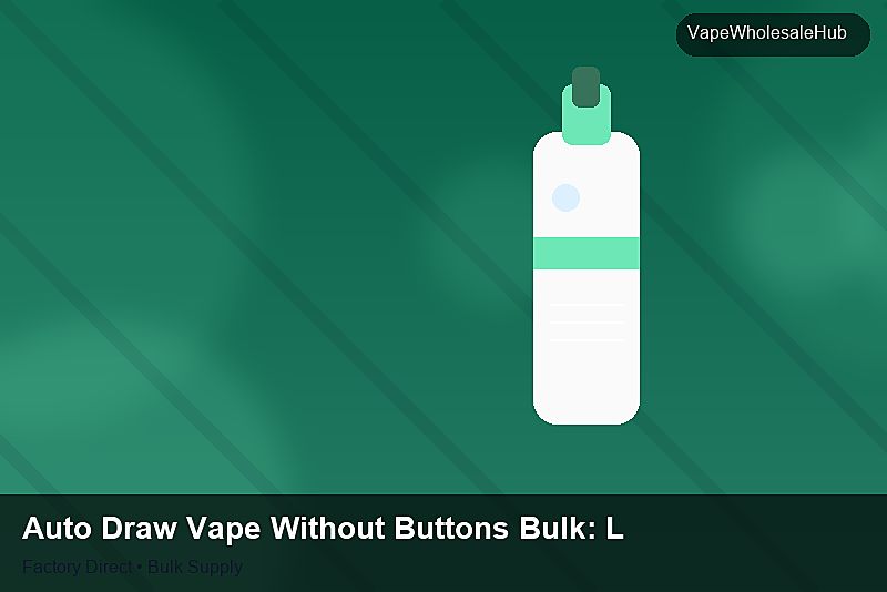 Auto Draw Vape Without Buttons Bulk โ Auto Draw Vape Without Buttons Bulk: Logistics Solutions | 2026 Edition photo 2
