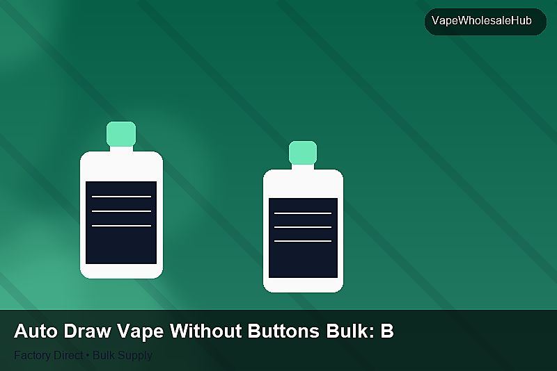 Auto Draw Vape Without Buttons Bulk — Auto Draw Vape Without Buttons Bulk: Beginner's Guide | 2026 Edition photo 2